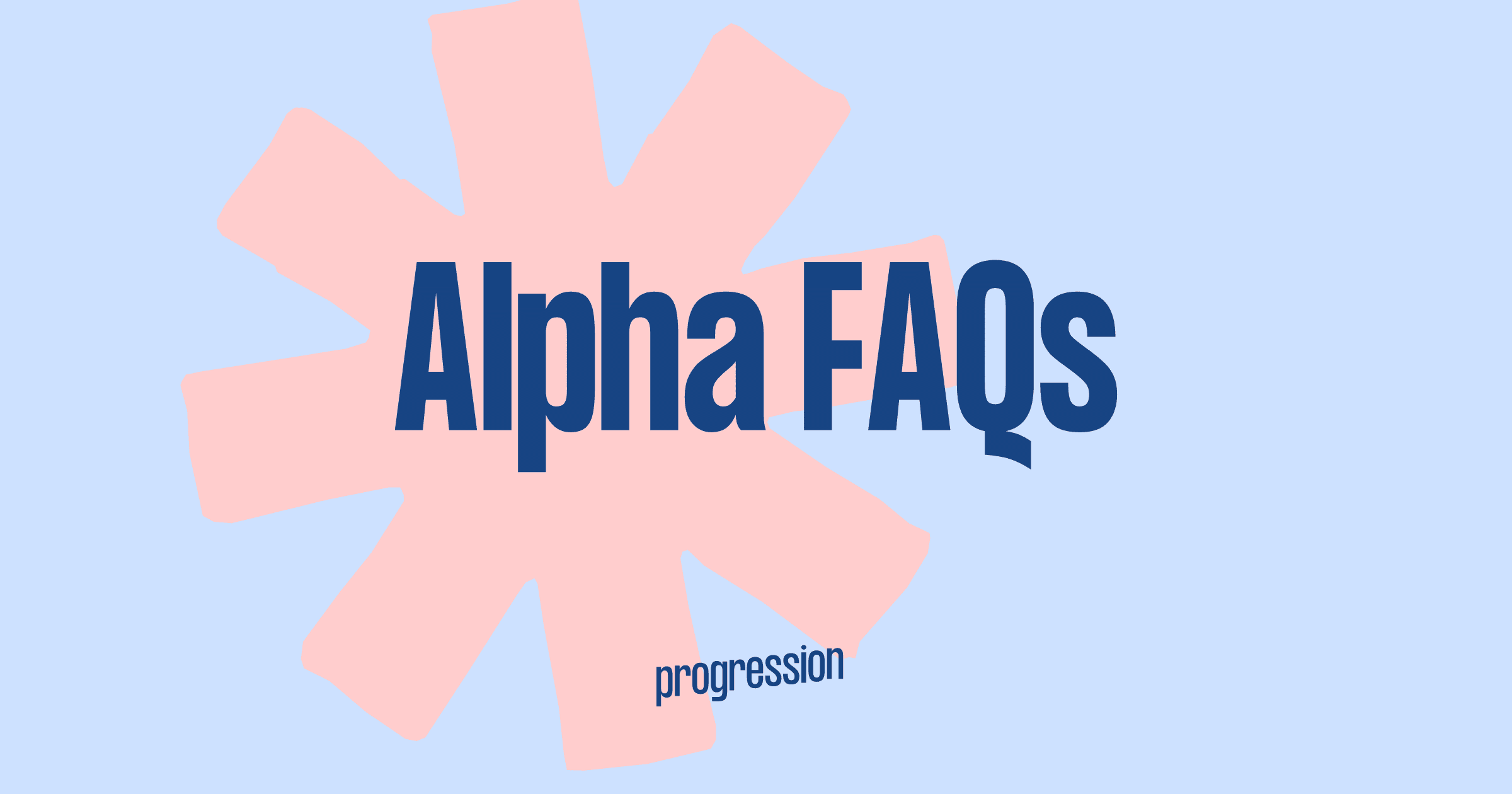 Progression Alpha: FAQ's and pricing